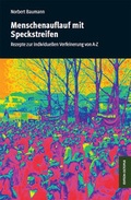 Cover: Menschenauflauf mit Speckstreifen - Monsenstein und Vannerdat