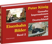 Abbildung von: Peter König - Eisenbahn Bilder aus Deutschland - Verlag Rockstuhl