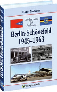 Abbildung von: Die Geschichte des Flughafens Berlin-Schönefeld 1945-1963 - Verlag Rockstuhl