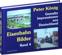 Abbildung von: Peter König - Eisenbahn Bilder aus Deutschland - Verlag Rockstuhl