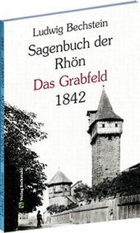 Abbildung von: Sagenbuch der Rhön - Das Grabfeld 1842 - Verlag Rockstuhl