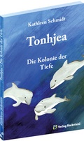 Cover: Tonhjea - Die Kolonie der Tiefe - Verlag Rockstuhl