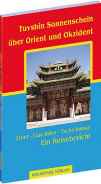 Abbildung von: Tuvshin Sonnenschein über Orient und Okzident - Verlag Rockstuhl