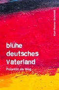 Cover: bl&uuml;he deutsches Vaterland - epubli