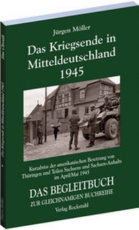 Abbildung von: Das Kriegsende in Mitteldeutschland 1945 - Verlag Rockstuhl