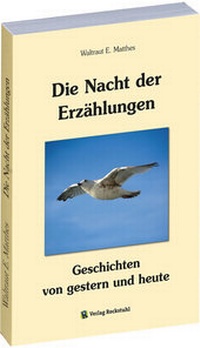 Abbildung von: Die Nacht der Erzählungen - Geschichten von gestern und heute - Verlag Rockstuhl