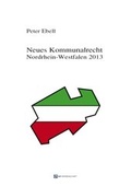 Cover: Neues Kommunalrecht - Nordrhein Westfalen 2013 - Monsenstein und Vannerdat