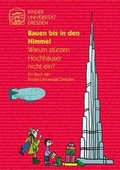 Cover: Bauen bis in den Himmel - Technische Uni Dresden