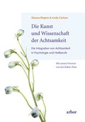 Cover: Die Kunst und Wissenschaft der Achtsamkeit - Arbor