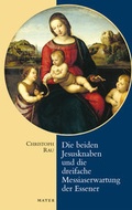 Cover: Die beiden Jesusknaben und die dreifache Messiaserwartung der Essener - Info 3