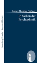 Cover: In Sachen der Psychophysik - Sammlung Zenodot\Reprint Bibliothek