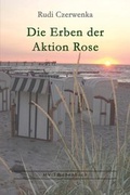 Cover: Die Erben der Aktion Rose - BS-Verlag-Rostock