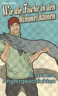 Cover: Wie die Fische in den Himmel kamen - BEBUG