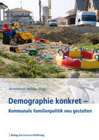 Abbildung von: Demographie konkret - Kommunale Familienpolitik neu gestalten - Verlag Bertelsmann Stiftung
