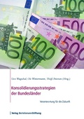 Cover: Konsolidierungsstrategien der Bundesl&auml;nder - Verlag Bertelsmann Stiftung