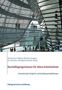 Abbildung von: Beschäftigungschancen für ältere Arbeitnehmer - Verlag Bertelsmann Stiftung