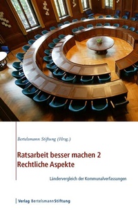 Abbildung von: Ratsarbeit besser machen 2 - Rechtliche Aspekte - Verlag Bertelsmann Stiftung