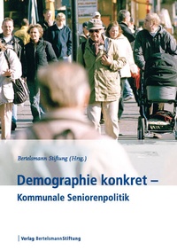 Abbildung von: Demographie konkret - Seniorenpolitik in den Kommunen - Verlag Bertelsmann Stiftung