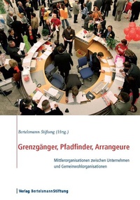 Abbildung von: Grenzgänger, Pfadfinder, Arrangeure - Verlag Bertelsmann Stiftung
