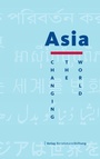 Cover: Asia: Changing the World - Verlag Bertelsmann Stiftung