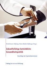 Abbildung von: Zukunftsfähige betriebliche Gesundheitspolitik - Verlag Bertelsmann Stiftung