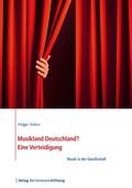 Cover: Musikland Deutschland? Eine Verteidigung - Verlag Bertelsmann Stiftung