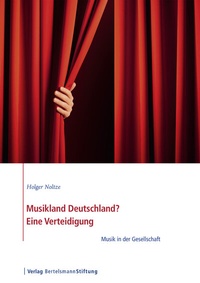 Abbildung von: Musikland Deutschland? Eine Verteidigung - Verlag Bertelsmann Stiftung