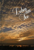 Cover: Leben am See. Jahrbuch des Bodenseekreises - Senn, L