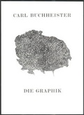 Cover: Carl Buchheister - Die Graphik - Hachmeister, H