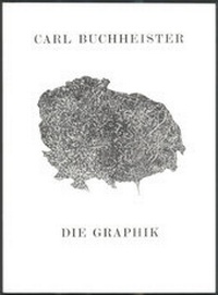 Enlarge image Cover: Carl Buchheister - Die Graphik - Hachmeister, H
