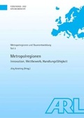Cover: Metropolregionen - ARL - Akademie f&uuml;r Raumentwicklung in der Leibniz-Gemeinschaft