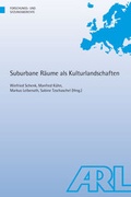 Cover: Suburbane R&auml;ume als Kulturlandschaften - ARL - Akademie f&uuml;r Raumentwicklung in der Leibniz-Gemeinschaft