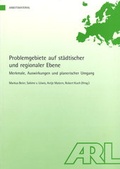 Cover: Problemgebiete auf st&auml;dtischer und regionaler Ebene - ARL - Akademie f&uuml;r Raumentwicklung in der Leibniz-Gemeinschaft