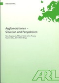 Cover: Agglomerationen - Situation und Perspektiven - ARL - Akademie f&uuml;r Raumentwicklung in der Leibniz-Gemeinschaft