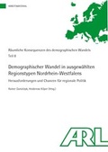 Cover: Demographischer Wandel in ausgew&auml;hlten Regionstypen Nordrhein-Westfalens - ARL - Akademie f&uuml;r Raumentwicklung in der Leibniz-Gemeinschaft