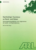 Cover: Nachhaltiger Tourismus an Nord- und Ostsee - ARL - Akademie f&uuml;r Raumentwicklung in der Leibniz-Gemeinschaft