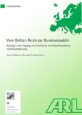 Cover: Vom Dritten Reich zur Bundesrepublik - ARL - Akademie f&uuml;r Raumentwicklung in der Leibniz-Gemeinschaft
