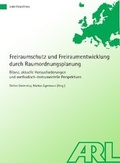 Cover: Freiraumschutz und Freiraumentwicklung durch Raumordnungsplanung - ARL - Akademie f&uuml;r Raumentwicklung in der Leibniz-Gemeinschaft
