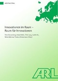 Cover: Innovationen im Raum - Raum f&uuml;r Innovationen - ARL - Akademie f&uuml;r Raumentwicklung in der Leibniz-Gemeinschaft