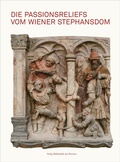 Cover: Die Passionsreliefs vom Wiener Stephansdom - Bibliothek der Provinz