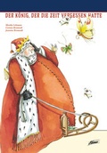 Cover: Der K&ouml;nig, der die Zeit vergessen hatte - Adonia Verlag