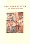 Cover: Kostbarkeiten der Abegg-Stiftung - Abegg-Stift.