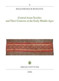 Cover: Central Asian Textiles and Their Contexts in the Early Middle Ages - Abegg-Stift.