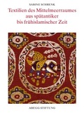 Cover: Textilien des Mittelmeerraumes aus sp&auml;tantiker bis fr&uuml;hislamischer Zeit - Abegg-Stift.