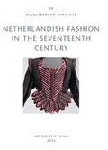 Cover: Netherlandish Fashion in the Seventeenth Century - Abegg-Stift.