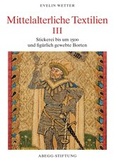 Cover: Mittelalterliche Textilien III - Abegg-Stift.