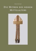 Cover: Die Mitren des hohen Mittelalters - Abegg-Stift.