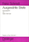 Cover: Studien zu Franz Schmidt / Ausgew&auml;hlte Briefe aus Wiener &ouml;ffentlichen Sammlungen - Doblinger