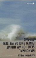 Cover: Manchmal sehe ich am Himmel einen endlos weiten Strand - Bilger, R