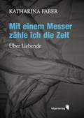Cover: Mit einem Messer z&auml;hle ich die Zeit - Bilger, R